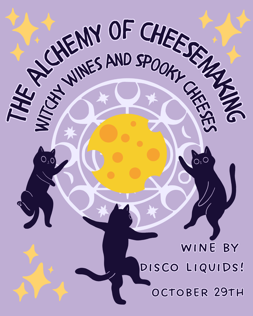 OCTOBER 29th: The Alchemy of Cheesemaking! Witchy Wines and Spooky Cheeses!