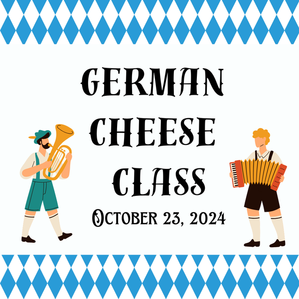 OCTOBER 23rd: Happy Oktoberfest! German cheese and wine!