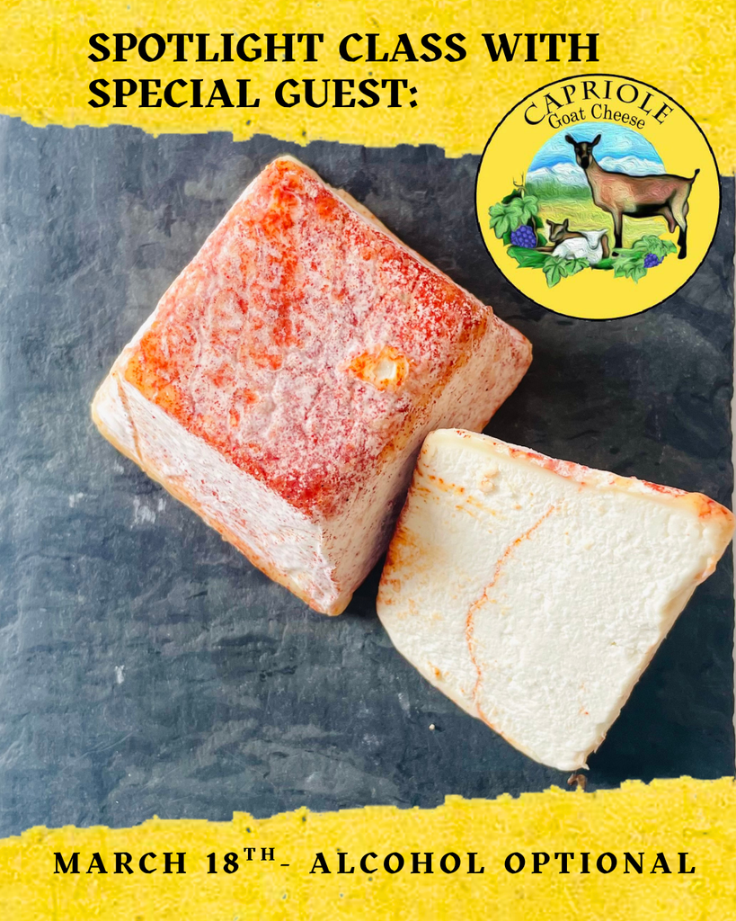 MARCH 18th: Spotlight on Capriole! A Goat Cheese Deep Dive. (Alcohol Optional)
