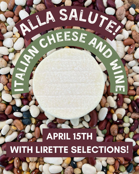 APRIL 15th: Alla Salute! Italian Cheese and Wine.