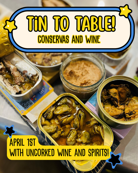 APRIL 1st: Tin to Table! Conservas and Wine.