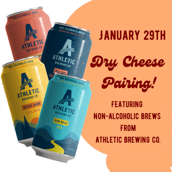 JANUARY 29th: Dry Cheese Pairings, with Athletic Brewing!