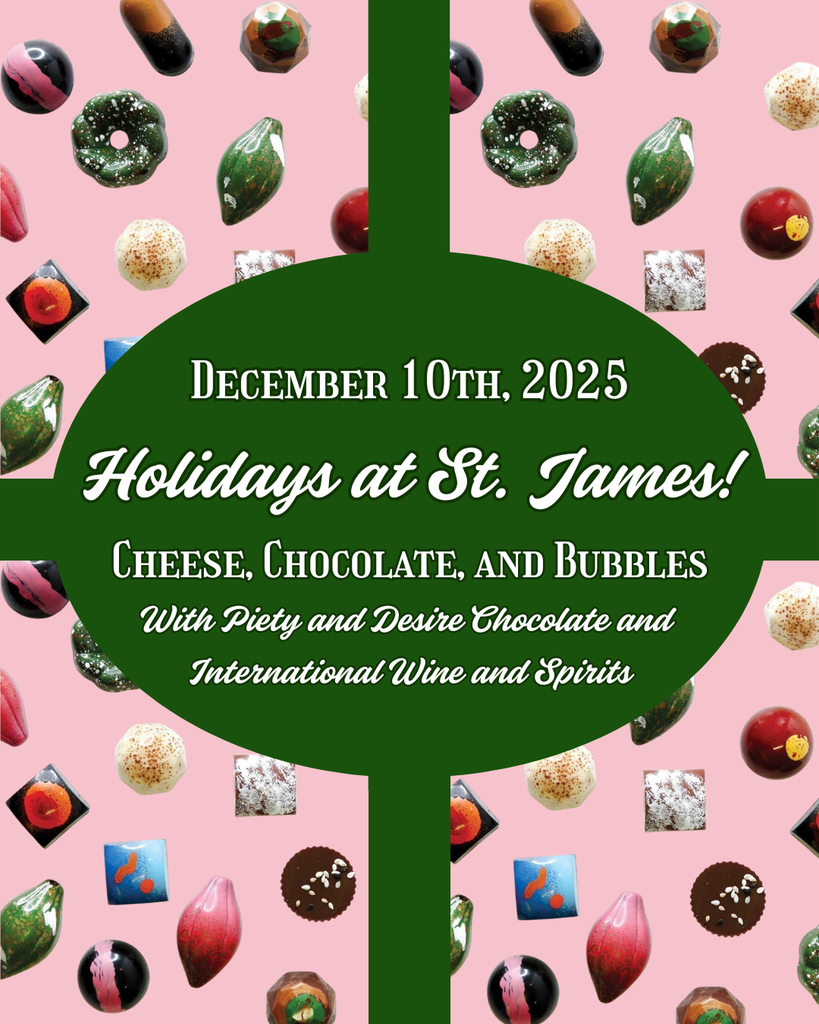 DECEMBER 10th: Holidays at St. James: Cheese, Chocolate, and Bubbles!