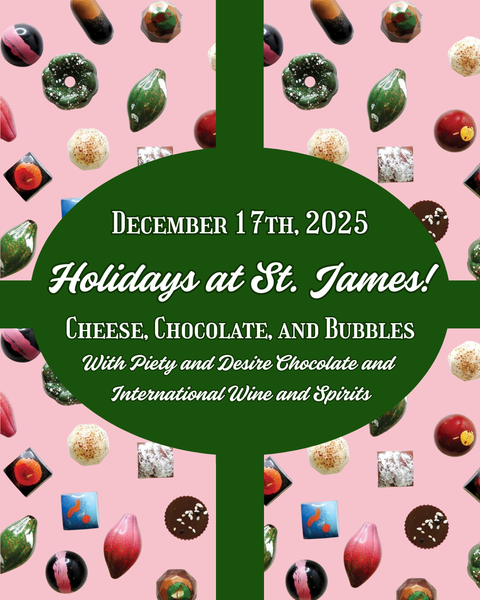 DECEMBER 17th: Holidays at St. James: Cheese, Chocolate, and Bubbles!